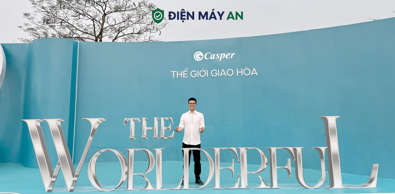 Điện Máy AN Đồng Hành Cùng Casper Viết Tiếp Hành Trình "Mang Thế Giới Đến Mọi Nhà"